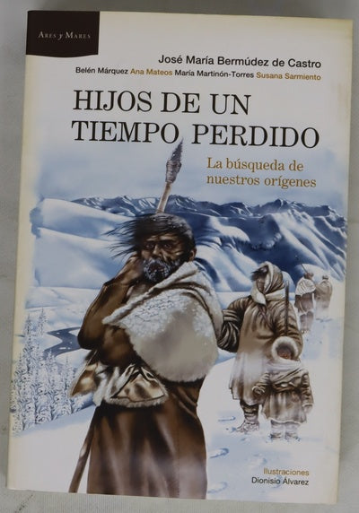 Hijos de un tiempo perdido la búsqueda de nuestros orígenes