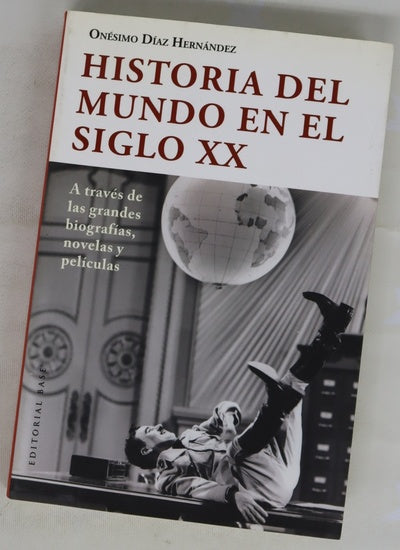 Historia del mundo en el siglo XX : a través de las grandes biografías, novelas y películas