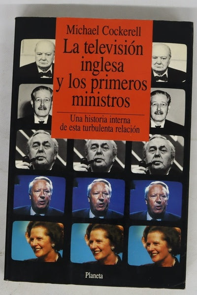 La televisión inglesa y los primeros ministros una historia interna de esta turbulenta relación