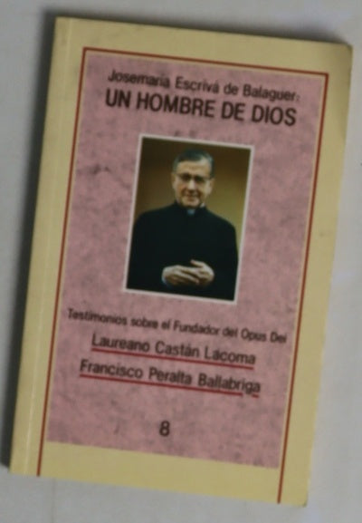 Josemaría Escrivá de Balaguer, un hombre de Dios