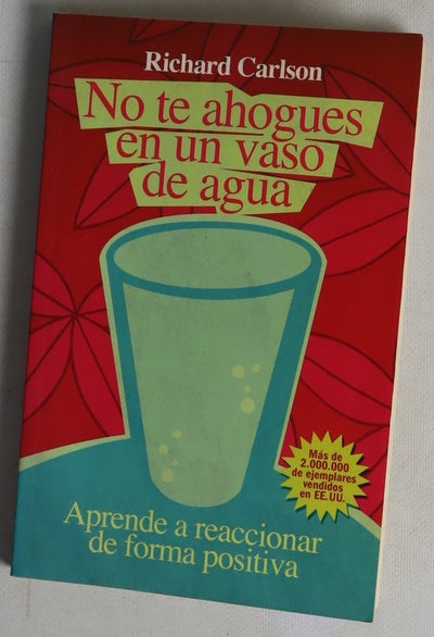 No te ahogues en un vaso de agua