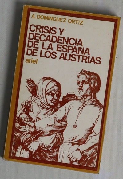 Crisis y decadencia de la España de los Austrias