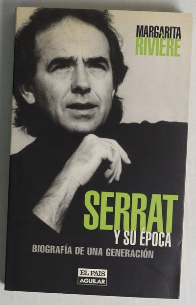 Serrat y su época biografía de una generación