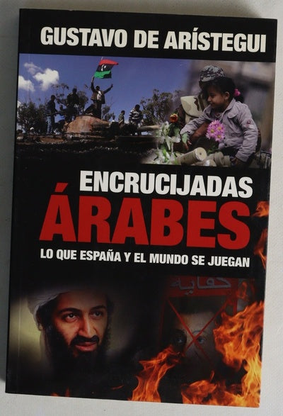 Encrucijadas árabes : lo que el mundo y España se juegan