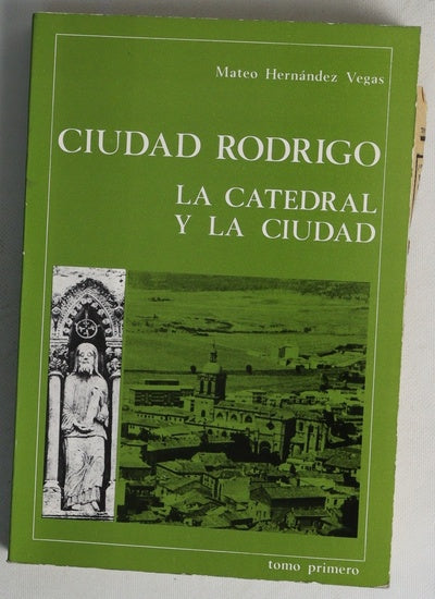 Ciudad Rodrigo la catedral y la ciudad...