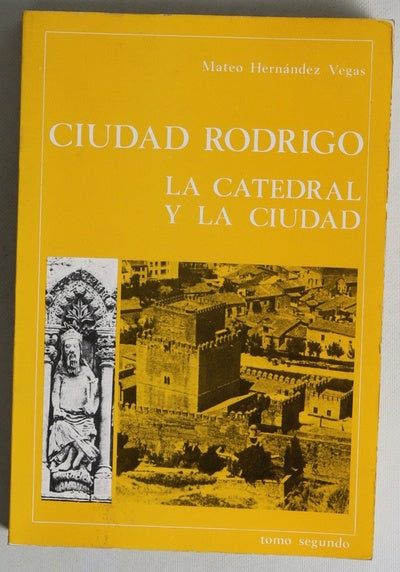 Ciudad Rodrigo la catedral y la ciudad...