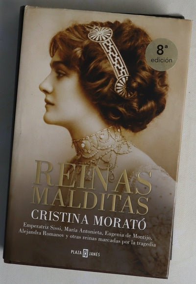 Reinas malditas : emperatriz Sissi, María Antonieta, Eugenia de Montijo, Alejandra Romanov y otras reinas marcadas por la tragedia