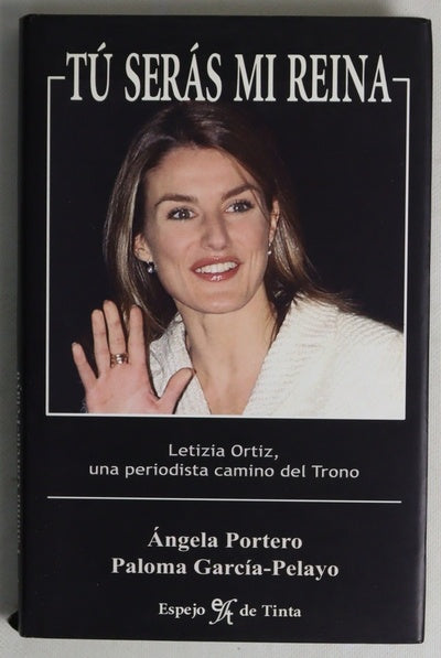 Tú serás mi reina Letizia Ortiz, una periodista camino del trono
