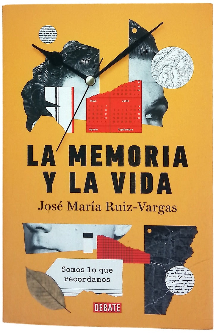 La memoria y la vida : somos lo que recordamos