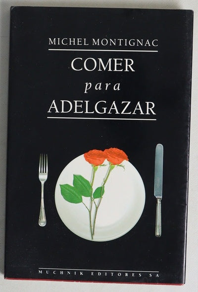 Comer para adelgazar o Los secretos de la nutrición