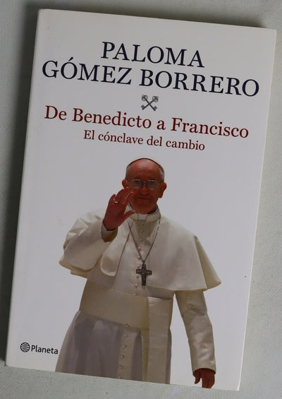 De Benedicto a Francisco : el cónclave del cambio