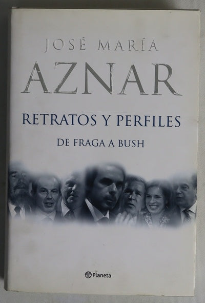 Retratos y perfiles : de Fraga a Bush