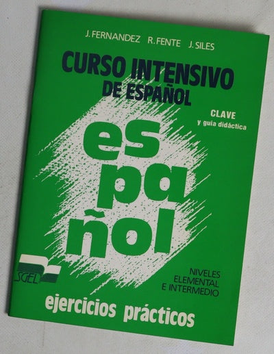 Curso intensivo de español niveles elemental e intermedio : ejercicios prácticos, clave y guía didáctica
