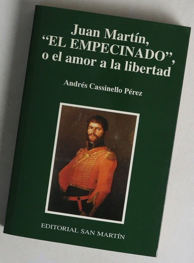 Juan Martín, "El Empecinado", o el amor a la libertad