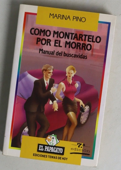 Cómo montártelo por el morro manual del buscavidas