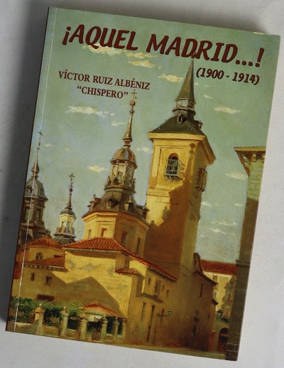 ¡Aquel Madrid--! (1900-1914)