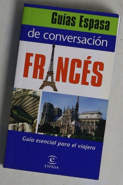 Francés : guía de conversación : guía esencial para el viajero