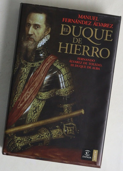 El duque de hierro Fernando Álvarez de Toledo, III Duque de Alba