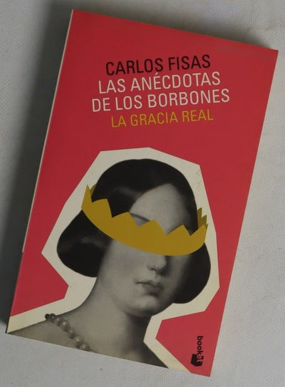 Las anécdotas de los Borbones la gracia real