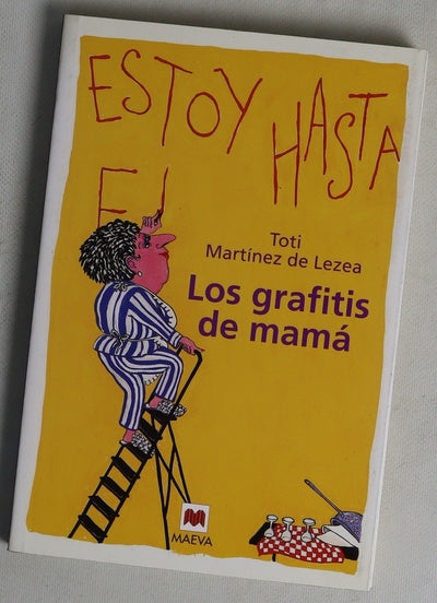 Los grafitis de mamá : monólogo de un ama de casa de 50 años y-- más