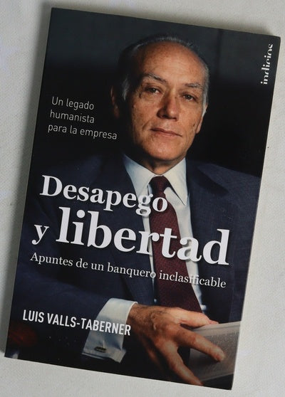 Desapego y libertad : apuntes de un banquero inclasificable