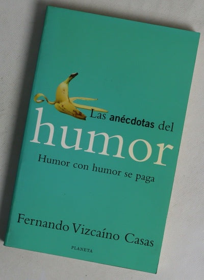 Las anécdotas del humor humor con humor se paga