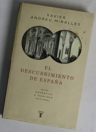 El descubrimiento de España : mito romántico e identidad nacional