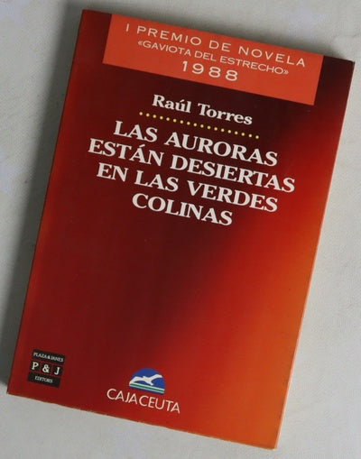 Las auroras están desiertas en las verdes colinas I premio de novela "Gaviota del estrecho" 1988
