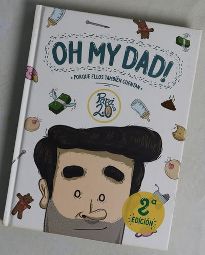 Oh my dad! : porque ellos también cuentan : papá 2.0's
