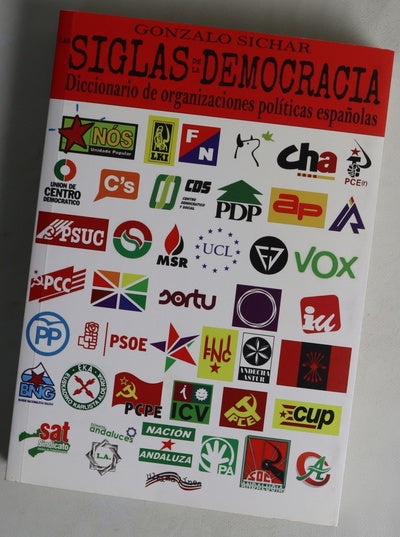 Las siglas de la democracia : diccionario de organizaciones políticas españolas