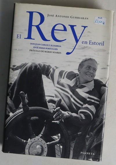 El Rey en Estoril Don Juan Carlos y su familia en el exilio portugués