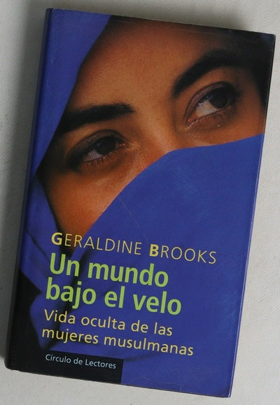 Un mundo bajo el velo vida oculta de las mujeres musulmanas