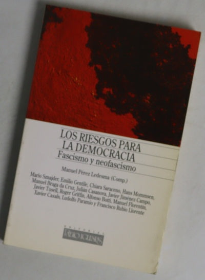 Los riesgos para la democracia fascismo y neofascismo