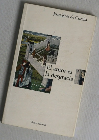 El amor es la desgracia tres historias