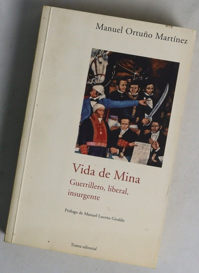 Vida de Mina guerrillero, liberal, insurgente