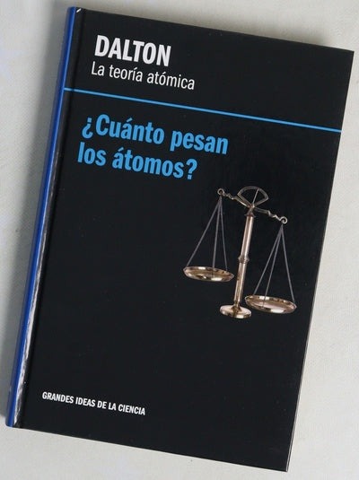 La teoría atómica, Dalton : ¿cuánto pesan los átomos?