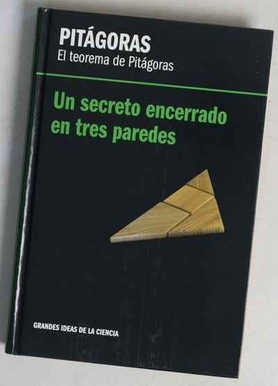 Pitágoras, el teorema de Pitágoras : un secreto encerrado en tres paredes