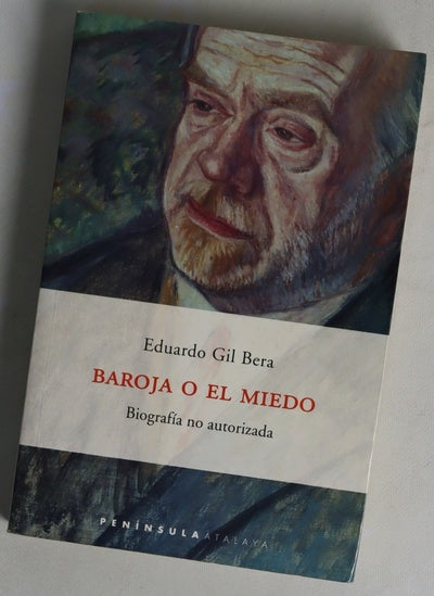 Baroja o el miedo biografía no autorizada