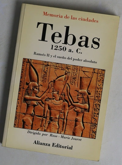 Tebas, 1250 a.C. Ramsés II y el sueño del poder absoluto