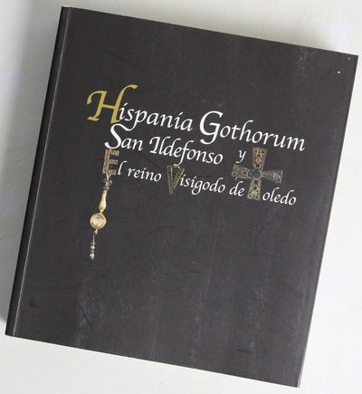 Hispania gothorum, San Ildefonso y el reino visigodo de Toledo 23 enero-30 junio 2007, Toledo, Museo de Santa Cruz