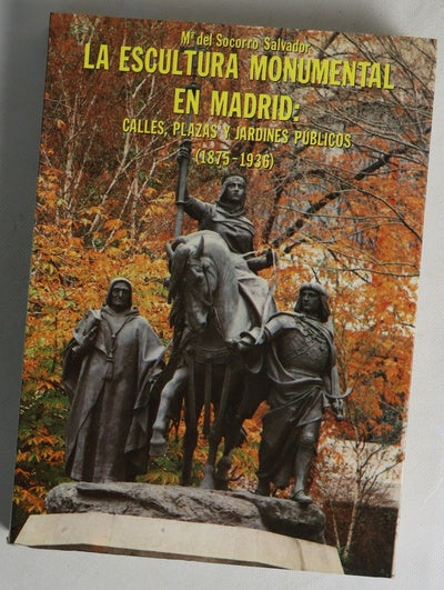 La escultura monumental en Madrid calles, plazas y jardines públicos (1875-1936)