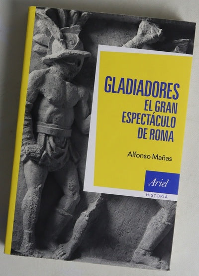 Gladiadores : el gran espectáculo de Roma