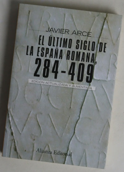 El último siglo de la España romana (284-409)