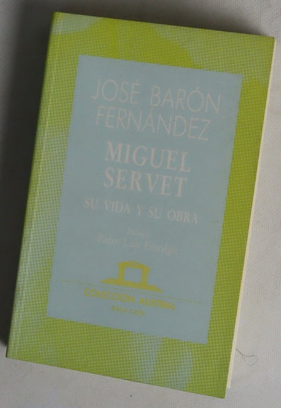 Miguel Servet su vida y su obra