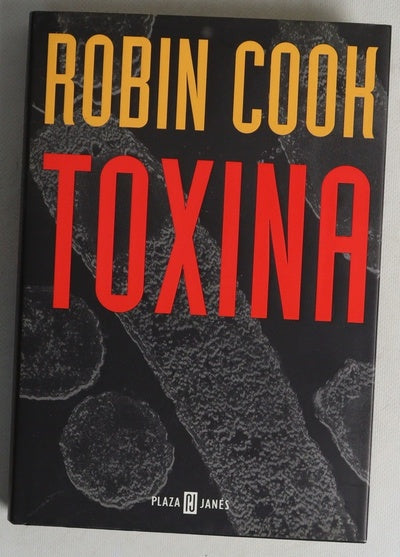 Toxina Robin Cook ; traducción de Gemma Moral