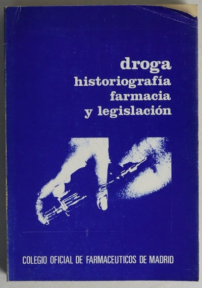 Droga historiografía, farmacia y legislación