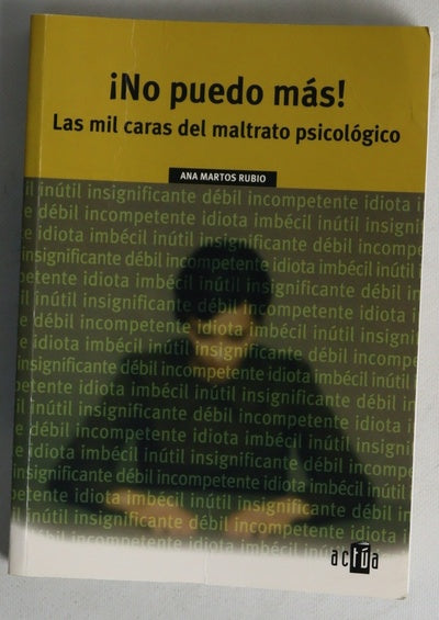 ¡No puedo más! las mil caras del maltrato psicológico
