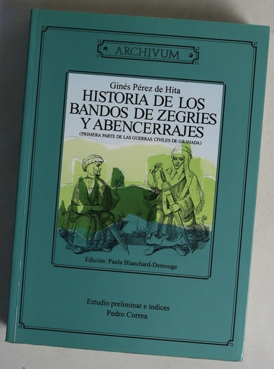 Historia de los bandos de zegríes y abencerrajes (primera parte de las Guerras civiles de Granada)