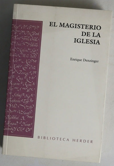 El magisterio de la iglesia manual de los símbolos, definiciones y declaraciones de la Iglesia en materia de fe y costumbres