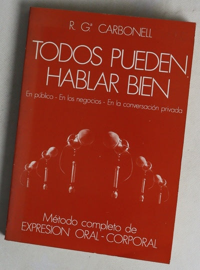 Todos pueden hablar bien método completo de expresión oral-corporal